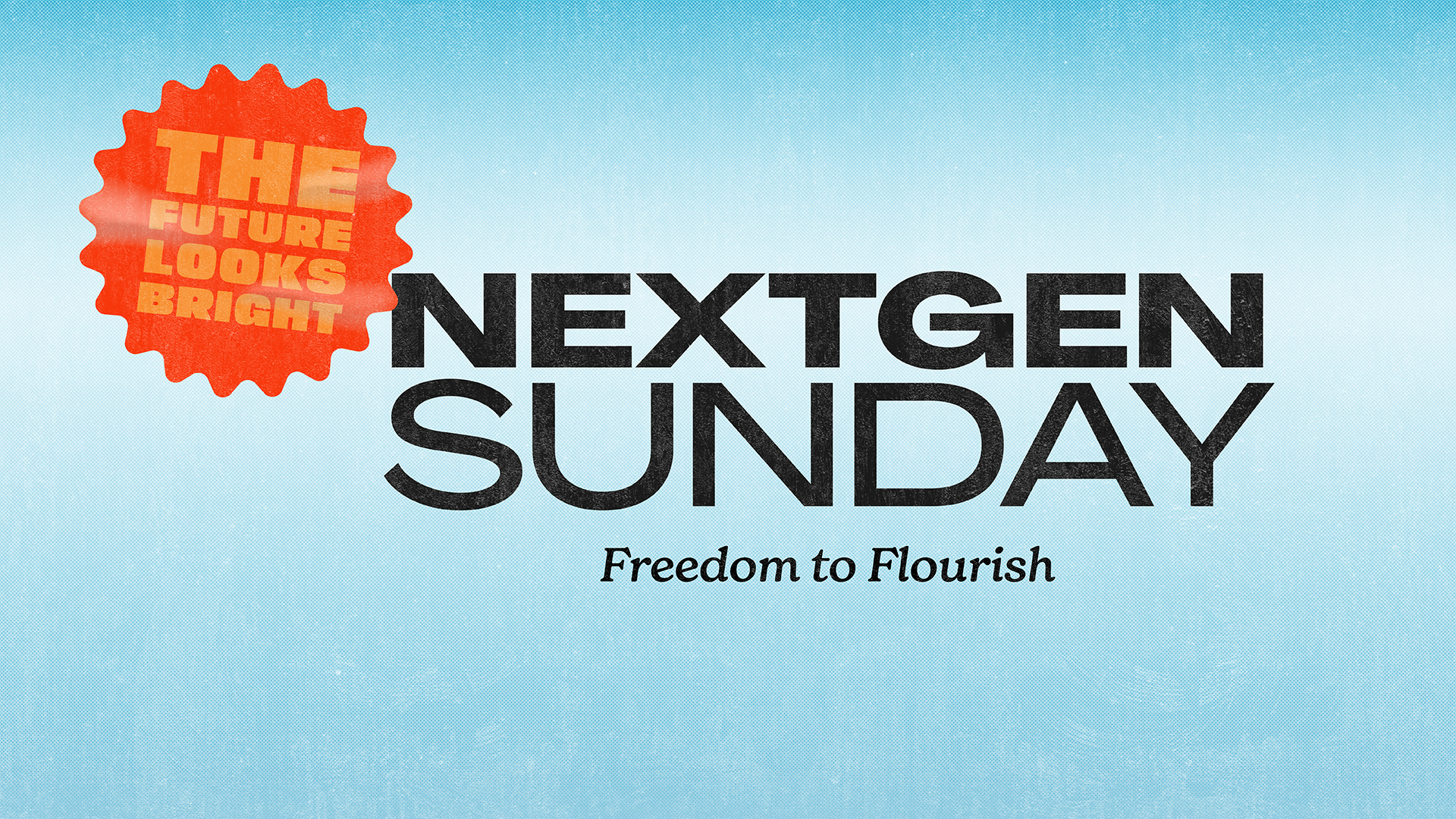 NextGen Sunday uncontainable